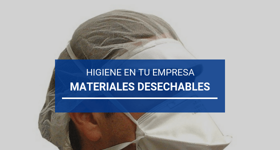 Productos desechables: máxima higiene en tu empresa