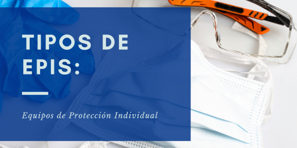 Tipos de EPIS:  Equipos de Protección Individual
