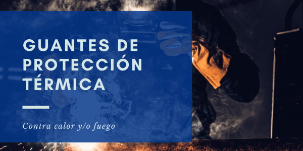 Guantes de protección térmica contra calor y/o fuego