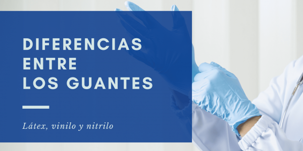 Diferencias entre los guantes de látex, vinilo y nitrilo