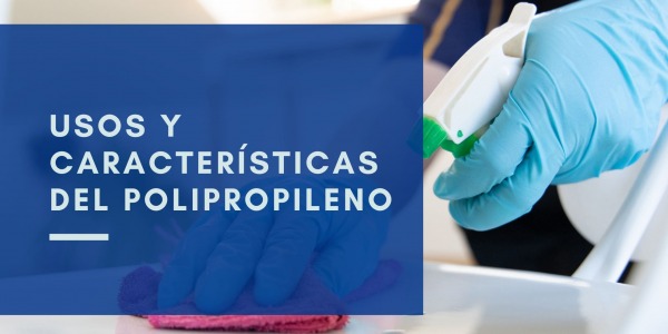 Usos y características del polipropileno